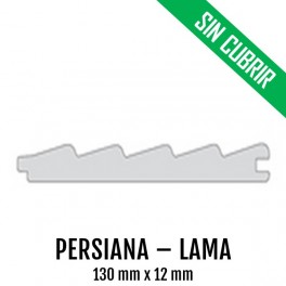 PERSIANA - LAMA MDF SIN CUBRIR 130 mm * 12 mm