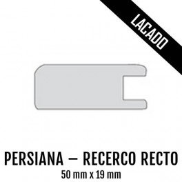 PERSIANA RECERCO RECTO MDF LACADO 50 mm * 22 mm